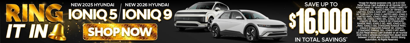  NEW 2025 IONIQ 5 /2026 IONIQ 9 | SAVE UP TO $16,000 IN TOTAL SAVINGS*