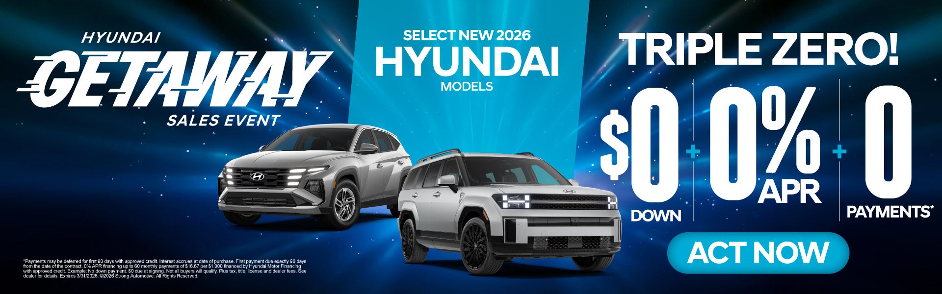 "TRIPLE ZERO ! ON SELECT NEW 2026 HYUNDAI MODELS "	"$0 Down 