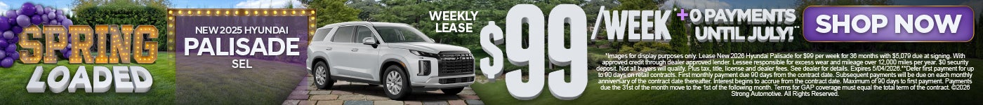 "NEW 2025 HYUNDAI PALISADE SEL "	"WEEKLY LEASE $99 A WEEK!* PLUS NO PAYMENTS UNTIL JULY!**"