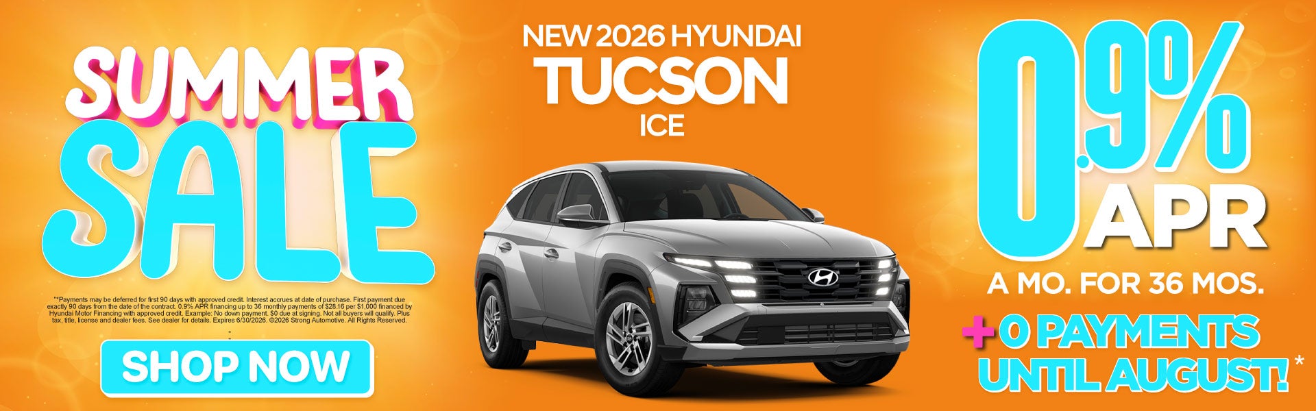 NEW 2026 TUCSON ICE	"0.9% APR /36 MO PLUS 0 PAYMENTS UNTIL A