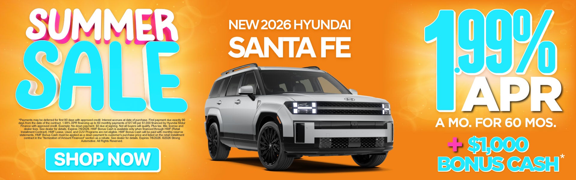 NEW 2026 SANTA FE	1.99% APR / 60 MO PLUS 0 PAYMENTS UNTIL AU