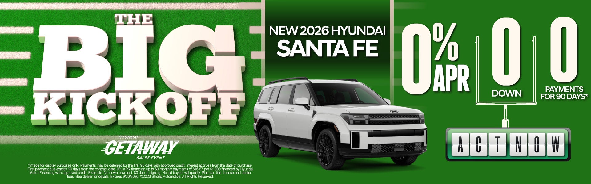 NEW 2026 SANTA FE 	0% APR $0 DOWN 0 PAYMENTS FOR 90 DAYS*